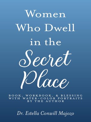 cover image of Women Who Dwell in the Secret Place